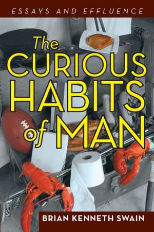 The Curious Habits of Man de Brian Kenneth Swain