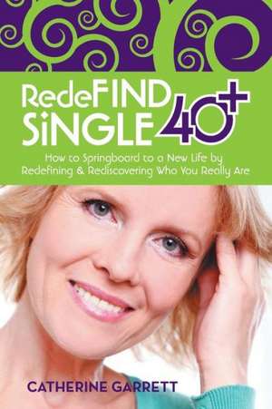 Redefind Single 40+ de Catherine Garrett