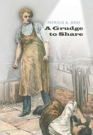 A Grudge to Share de Patricia a. Gray