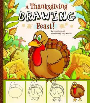 A Thanksgiving Drawing Feast! de Jennifer M. Besel