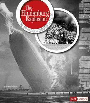 The Hindenburg Explosion: Core Events of a Disaster in the Air de Steven Otfinoski