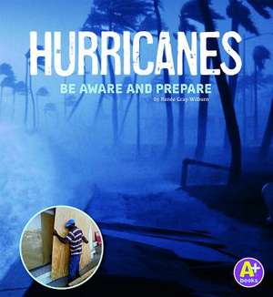 Hurricanes: Be Aware and Prepare de Renee Gray-Wilburn