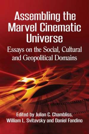 Assembling the Marvel Cinematic Universe de Julian C. Chambliss