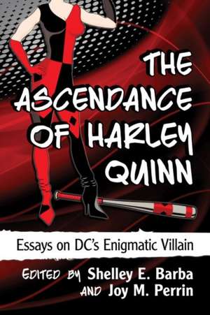 The Ascendance of Harley Quinn de Shelley E. Barba