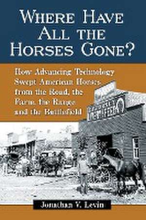 Where Have All the Horses Gone? de Jonathan V. Levin