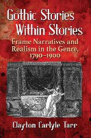 Gothic Stories Within Stories de Clayton Carlyle Tarr