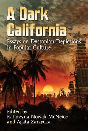 A Dark California de Katarzyna Nowak-McNeice