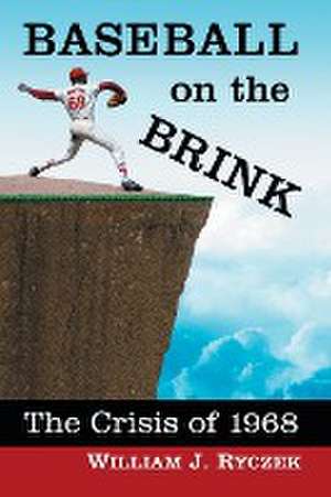 Baseball on the Brink de William J. Ryczek