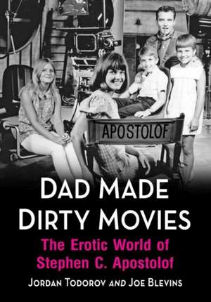 Dad Made Dirty Movies de Jordan Todorov