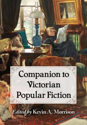 Companion to Victorian Popular Fiction de Kevin A. Morrison