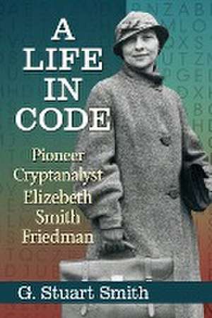 A Life in Code de G. Stuart Smith