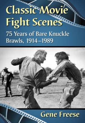 Classic Movie Fight Scenes de Gene Freese