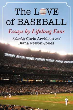 The Love of Baseball de Chris Arvidson