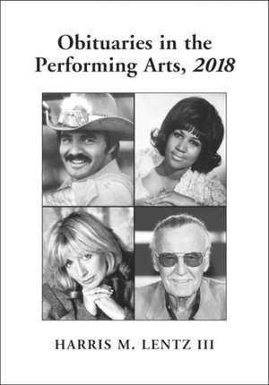 Obituaries in the Performing Arts, 2018 de Harris M. Lentz