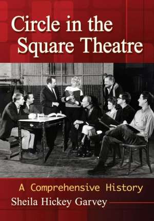 Circle in the Square Theatre de Sheila Hickey Garvey