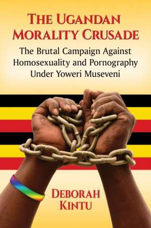 The Ugandan Morality Crusade de Deborah Kintu