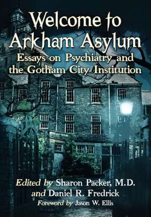 Welcome to Arkham Asylum de Daniel R. Fredrick