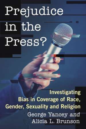 Prejudice in the Press? de George Yancey