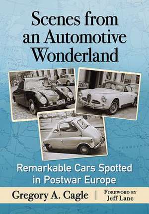 Cagle, G: Scenes from an Automotive Wonderland de Gregory Cagle