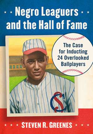 Negro Leaguers and the Hall of Fame de Steven R. Greenes