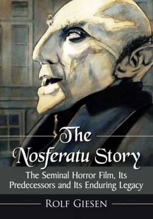 The Nosferatu Story de Rolf Giesen