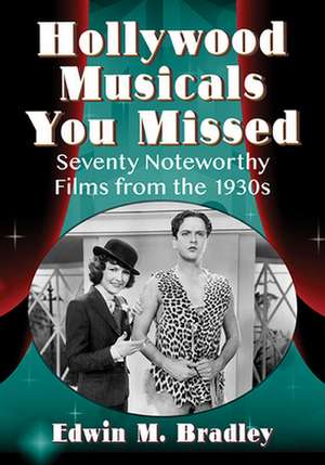 Hollywood Musicals You Missed de Edwin M. Bradley