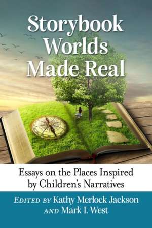 Storybook Worlds Made Real de Kathy Merlock Jackson