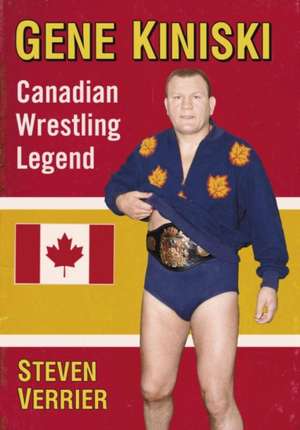 Gene Kiniski de Steven Verrier