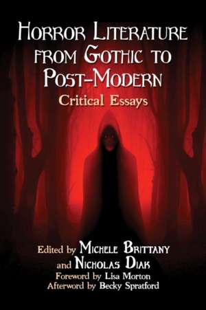 Horror Literature from Gothic to Post-Modern de Michele Brittany