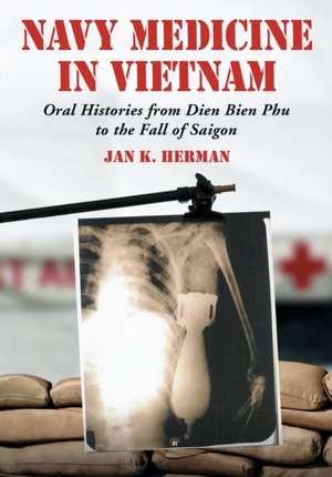 Navy Medicine in Vietnam de Jan K. Herman