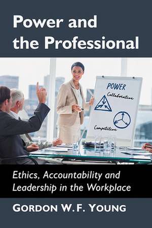 Power and the Professional de Gordon W. F. Young