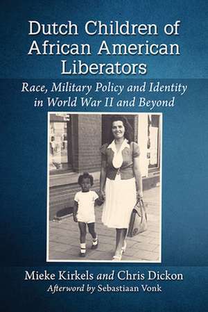 Dutch Children of African American Liberators de Chris Dickon