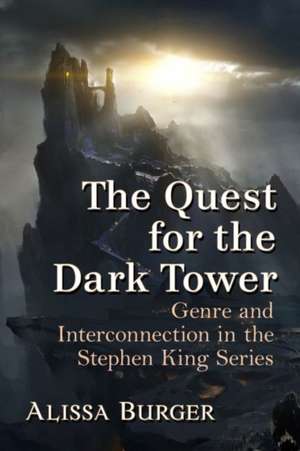 The Quest for the Dark Tower de Alissa Burger