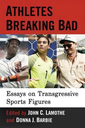 Athletes Breaking Bad de John C. Lamothe