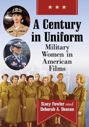 A Century in Uniform de Stacy Fowler