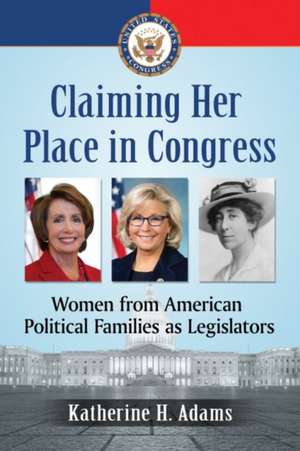 Claiming Her Place in Congress de Katherine H. Adams