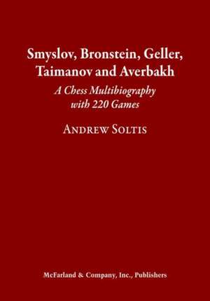 Smyslov, Bronstein, Geller, Taimanov and Averbakh de Andrew Soltis