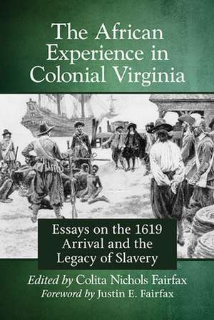 The African Experience in Colonial Virginia de Colita Nichols Fairfax