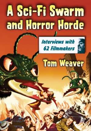 A Sci-Fi Swarm and Horror Horde de Tom Weaver