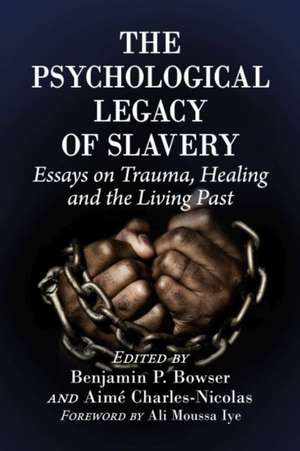 The Psychological Legacy of Slavery de Benjamin P. Bowser