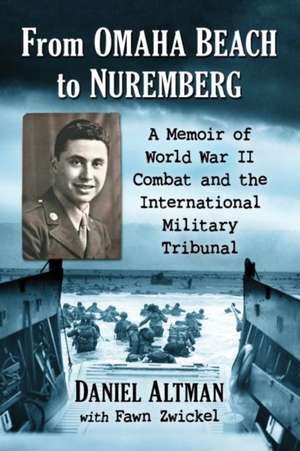 From Omaha Beach to Nuremberg de Daniel Altman