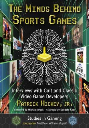 The Minds Behind Sports Games de Patrick Hickey