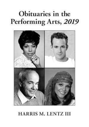 Obituaries in the Performing Arts, 2019 de Harris M. Lentz