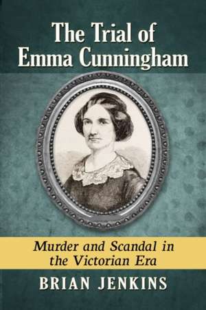 The Trial of Emma Cunningham de Brian Jenkins