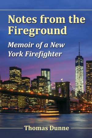 Notes from the Fireground de Thomas Dunne