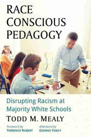 Race Conscious Pedagogy de Todd M. Mealy