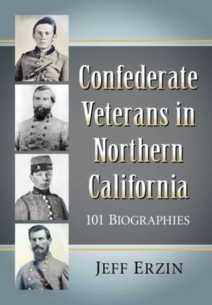 Confederate Veterans in Northern California de Jeff Erzin