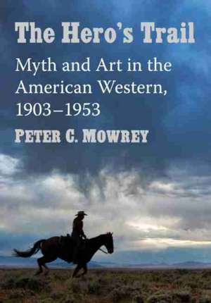 The Hero's Trail de Peter C. Mowrey