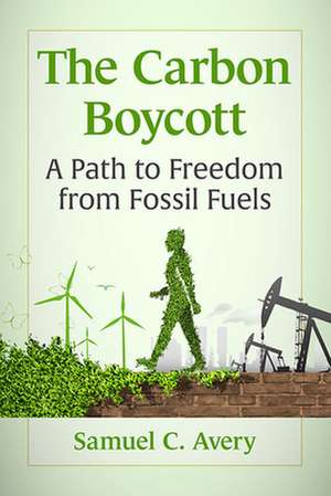 The Carbon Boycott de Samuel C. Avery