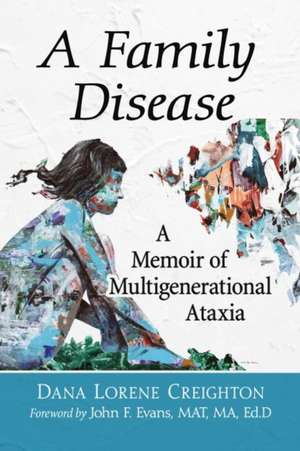 A Family Disease de Dana Lorene Creighton